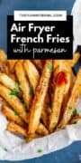Air Fryer French Fries With Parmesan